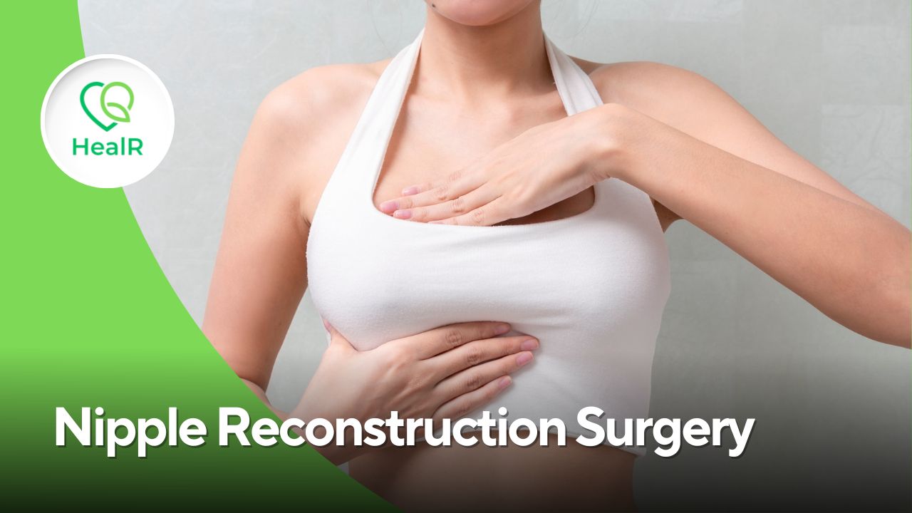 Nipple Reconstruction Surgery in Mumbai